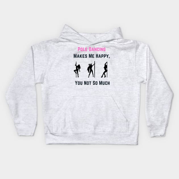 Pole Dancing Makes Me Happy - Pole Dance Design Kids Hoodie by Liniskop